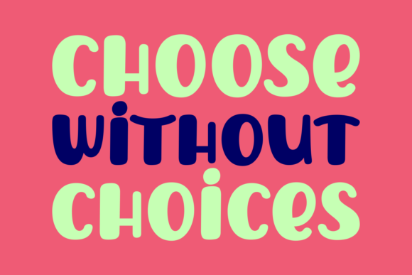 Choose Without Choices Font for Campaign Design