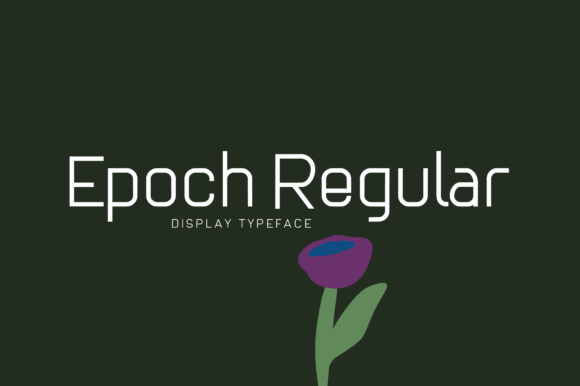 Epoch Regular: A Timeless Display Font for Modern Campaigns